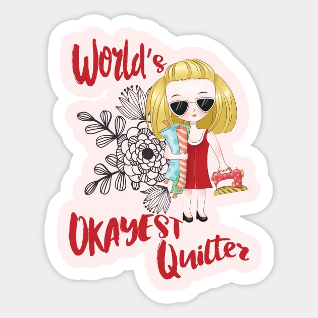 World's Okayest Quilter - quilting sewing quilt sew fabric Sticker by papillon